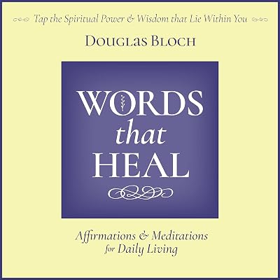 Words That Heal: Affirmations and Meditations for Daily Living