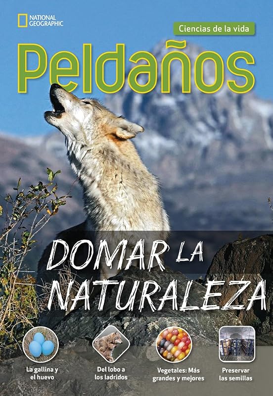 Ladders Science 4: Domar la naturaleza (Taming the Wild) (on-level; Life Science) by Stephanie Harvey