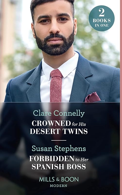 Crowned For His Desert Twins / Forbidden To Her Spanish Boss by Clare Connelly