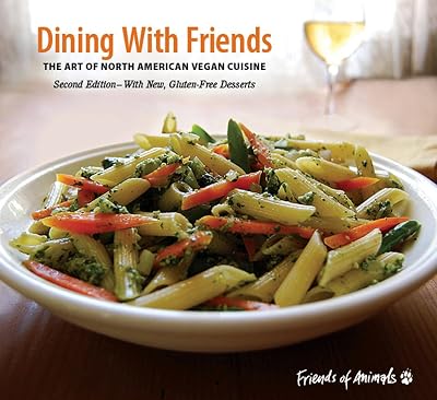 Dining with Friends: The Art of North American Vegan Cuisine