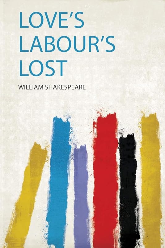 Love's Labour's Lost by William Shakespeare