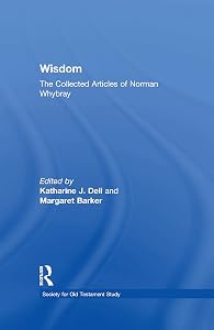 Wisdom: The Collected Articles of Norman Whybray (Society for Old Testament Study)