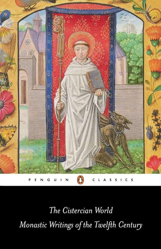 The Cistercian World: Monastic Writings of the Twelfth Century (Penguin Classics) by Various