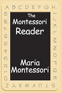 The Montessori Reader (Unabridged Start Publishing LLC)