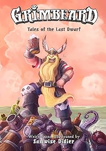 Grimbeard: Tales of the Last Dwarf by Samwise Didier
