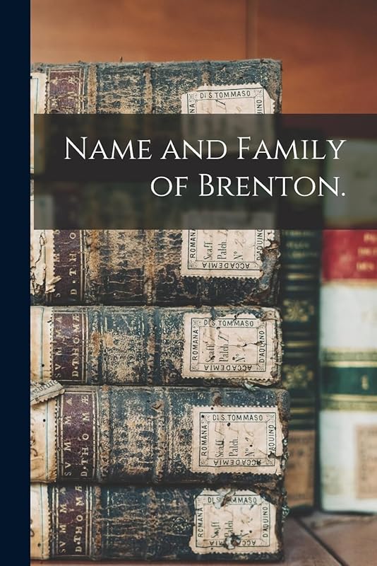 Name and Family of Brenton. by Anonymous