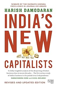 INDIA'S NEW CAPITALISTS: Caste, Business, and Industry in a Modern Nation by Harish Damodaran