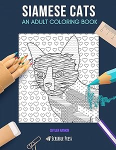 SIAMESE CATS: AN ADULT COLORING BOOK: A Siamese Cats Coloring Book For Adults