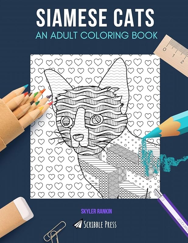 SIAMESE CATS: AN ADULT COLORING BOOK: A Siamese Cats Coloring Book For Adults by Skyler Rankin