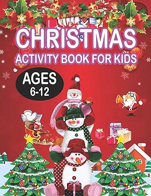 Christmas Activity book For KidsAges 6-12: Fun Children’s Christmas Gift or Present for Toddlers & Kids - 50 Beautiful Pages to Color with Santa Claus, Reindeer, Snowmen & More!
