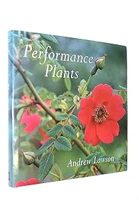 Performance plants: 250 plants for year-round success in your garden by Andrew Lawson