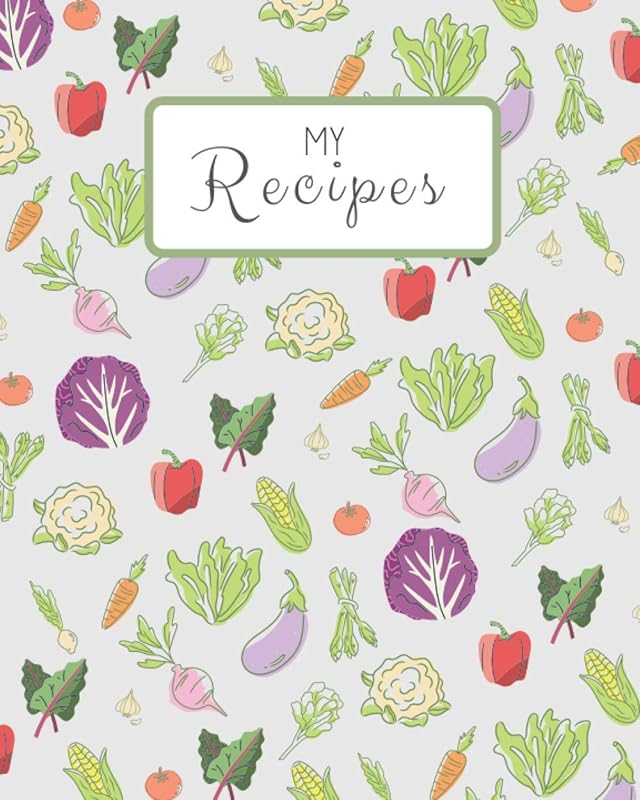 My Recipes: Blank Recipe Cookbook and Organizer to Write In, Specially Designed for Women, to Collect the Recipes You Love - [ 110 Pages, Special Design, 8 x 10 ] by Amelia Evans