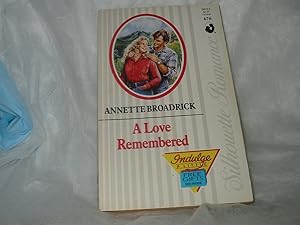 A Love Remembered (Silhouette Romance, No 676) by Annette Broadrick