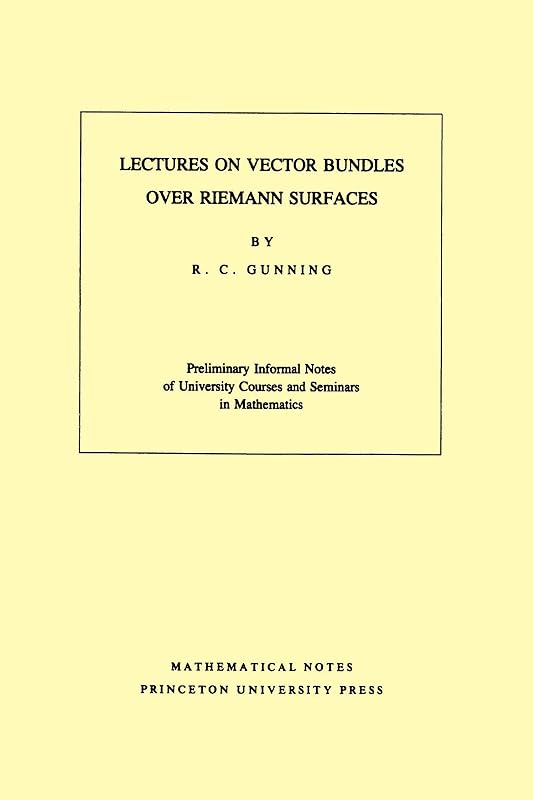 Lectures on Vector Bundles over Riemann Surfaces. (MN-6), Volume 6 (Mathematical Notes) by Robert C. Gunning