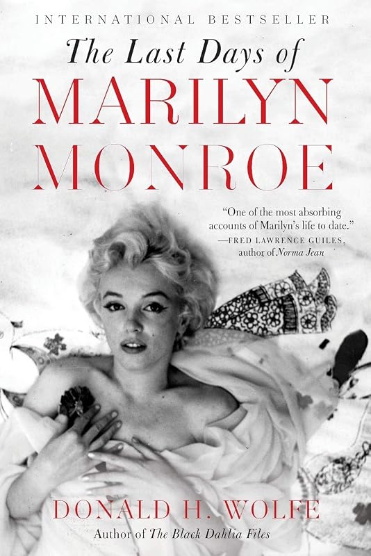The Last Days of Marilyn Monroe by Donald H Wolfe