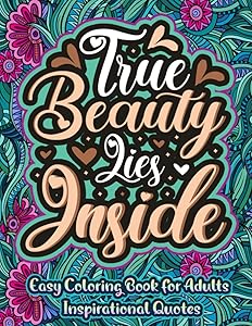 Easy Coloring Book for Adults Inspirational Quotes: Motivational Quotes for Good Vibes, Positive Affirmations Stress Relief and Relaxation by Mari Ruescher