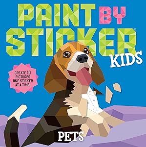 Paint by Sticker Kids: Pets: Create 10 Pictures One Sticker at a Time! by Workman Publishing