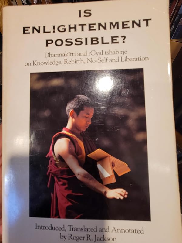 Is Enlightenment Possible?: Dharmakirti and Rgyal Tshab Rje on Knowledge, Rebirth, No-Self and Liberation (Textual Studies and Translations in Indo-) by Roger R. Jackson