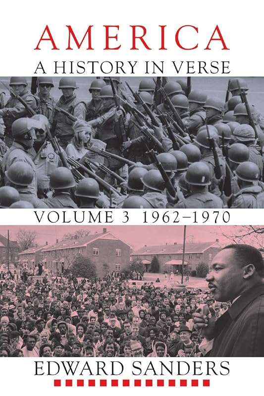 America: A History in Verse: Volume 3, 1962-1970 by Edward Sanders