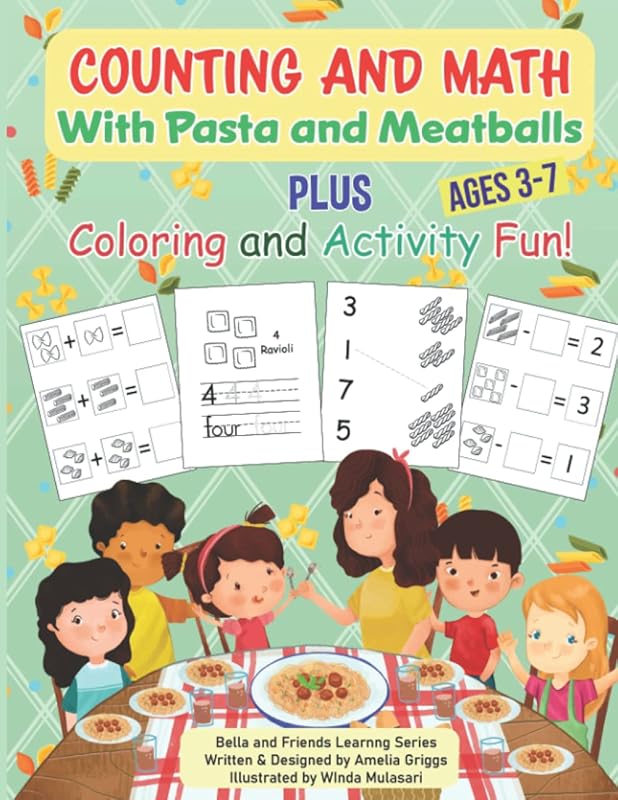 Counting and Math with Pasta and Meatballs PLUS Coloring and Activity Fun (Bella and Friends Learning Series) by Amelia Griggs