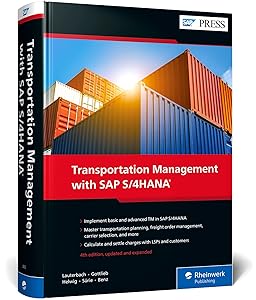 Transportation Management With SAP S/4HANA (SAP TM) (4th Edition) (SAP PRESS) by Bernd Lauterbach