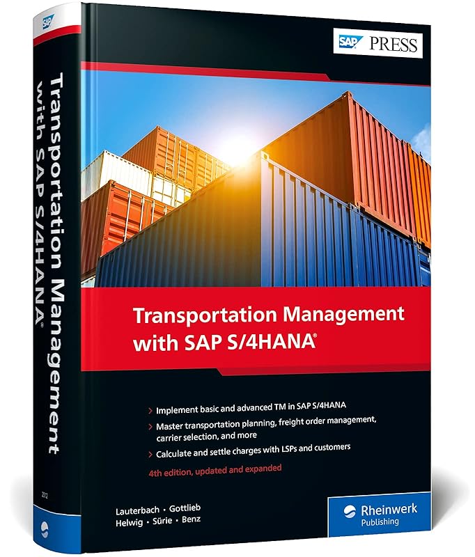 Transportation Management With SAP S/4HANA (SAP TM) (4th Edition) (SAP PRESS) by Bernd Lauterbach