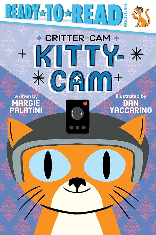 Kitty-Cam: Ready-to-Read Pre-Level 1 (Critter-Cam) by Margie Palatini