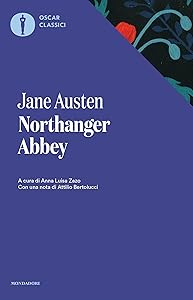 Northanger Abbey (Mondadori): A cura di Anna Luisa Zazo (Oscar classici Vol. 364) (Italian Edition)