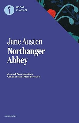 Northanger Abbey (Mondadori): A cura di Anna Luisa Zazo (Oscar classici Vol. 364) (Italian Edition)