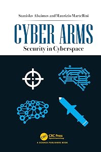 Cyber Arms: Security in Cyberspace by Stanislav Abaimov