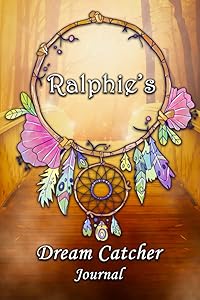 Ralphie's Dream Catcher Journal: Ralphie Personalised Custom DreamCatcher Name Dream Journal / Logger / Diary / Tracker 6x9 - Dream Bridge Theme by Nomen Clature - Ralphie Books