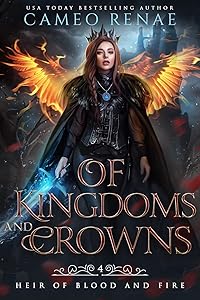 Of Kingdoms and Crowns (Heir of Blood and Fire Book 4) by Cameo Renae