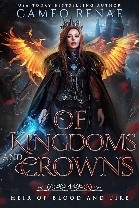 Of Kingdoms and Crowns (Heir of Blood and Fire Book 4) by Cameo Renae