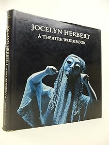 Jocelyn Herbert: A Theatre Workbook by Jocelyn Herbert
