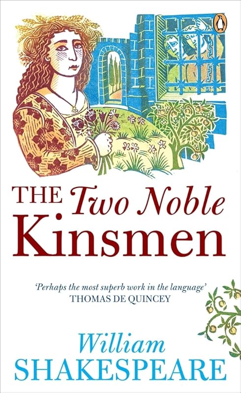 The Two Noble Kinsmen: Penguin Shakespeare by William Shakespeare