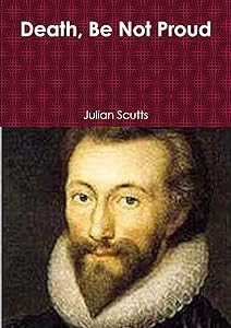 Death, Be Not Proud by Julian Scutts