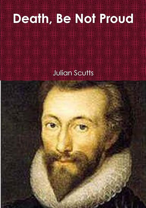 Death, Be Not Proud by Julian Scutts