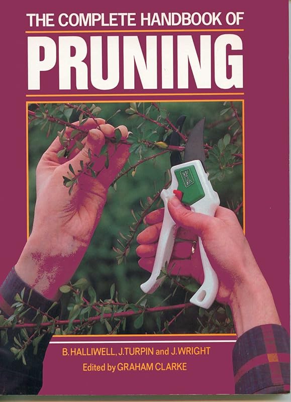 The Complete Handbook of Pruning by Brian Halliwell