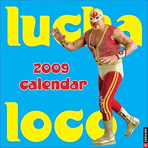 Lucha Loco: 2009 Wall Calendar by Malcom Venville