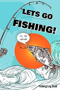 Fishing Log Book: Includes Location and GPS, Fishing Crew, Weather Conditions, Water Conditions, Tackle and Technique Details, Catch Details, Notes and Memories by Life Path Journey