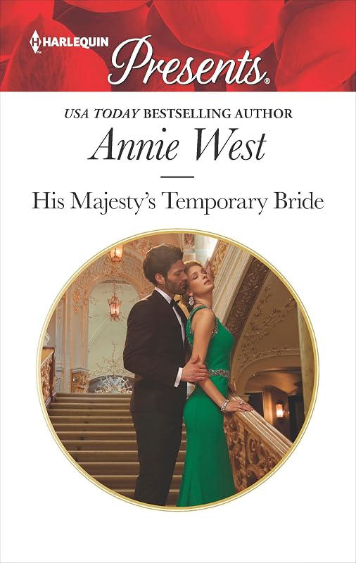 His Majesty's Temporary Bride (The Princess Seductions, 0 Book 3566) by Annie West