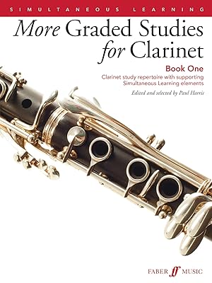 More Graded Studies for Clarinet, Bk 1: Clarinet Study Repertoire with Supporting Simultaneous Learning Elements (Faber Edition, Bk 1)