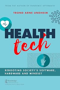Health Tech: Rebooting Society's Software, Hardware and Mindset