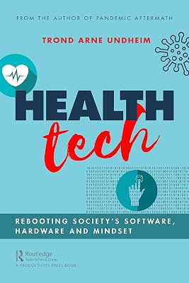 Health Tech: Rebooting Society's Software, Hardware and Mindset