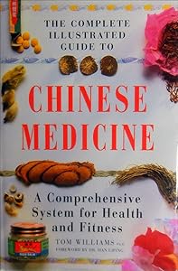 The Complete Illustrated Guide to Chinese Medicine by Tom Williams