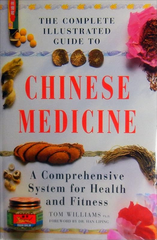 The Complete Illustrated Guide to Chinese Medicine by Tom Williams