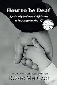 How to be Deaf by Rosie Malezer