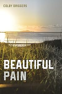 Beautiful Pain by Colby Driggers