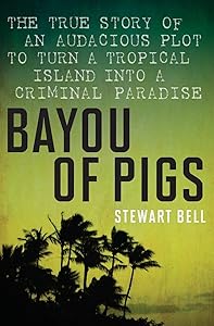Bayou Of Pigs by Stewart Bell