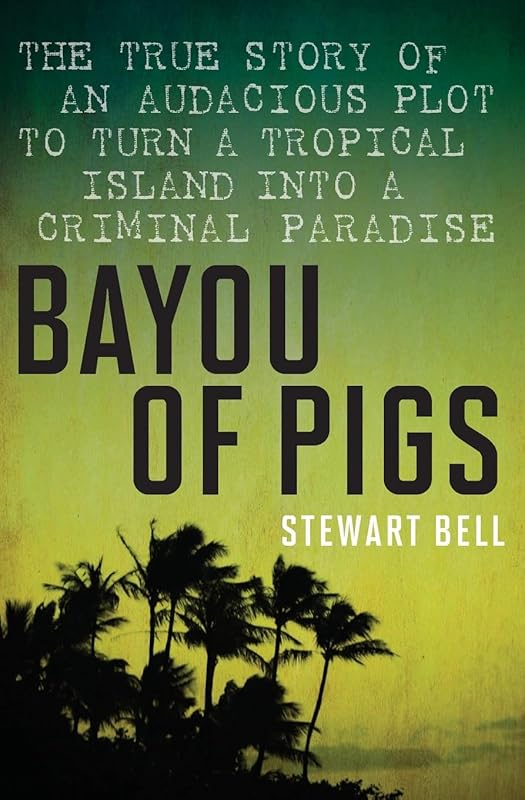 Bayou Of Pigs by Stewart Bell
